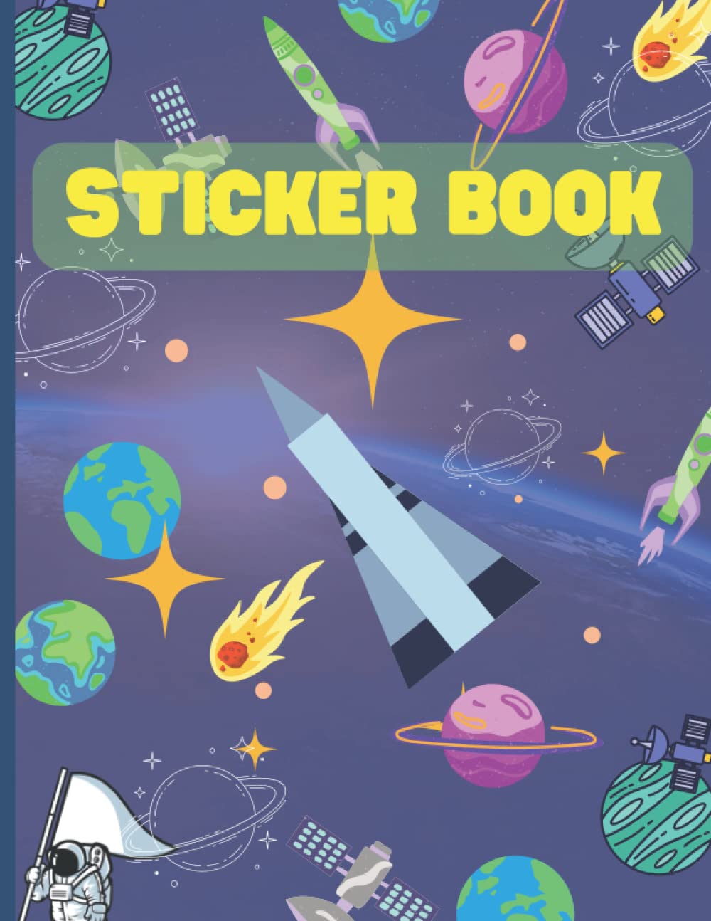 Sticker Book: Cute Space Design Sticker Book Blank Journal Pages to Preserve Your Kids Sticker Collection, Happy Space Sticker Book for Kids