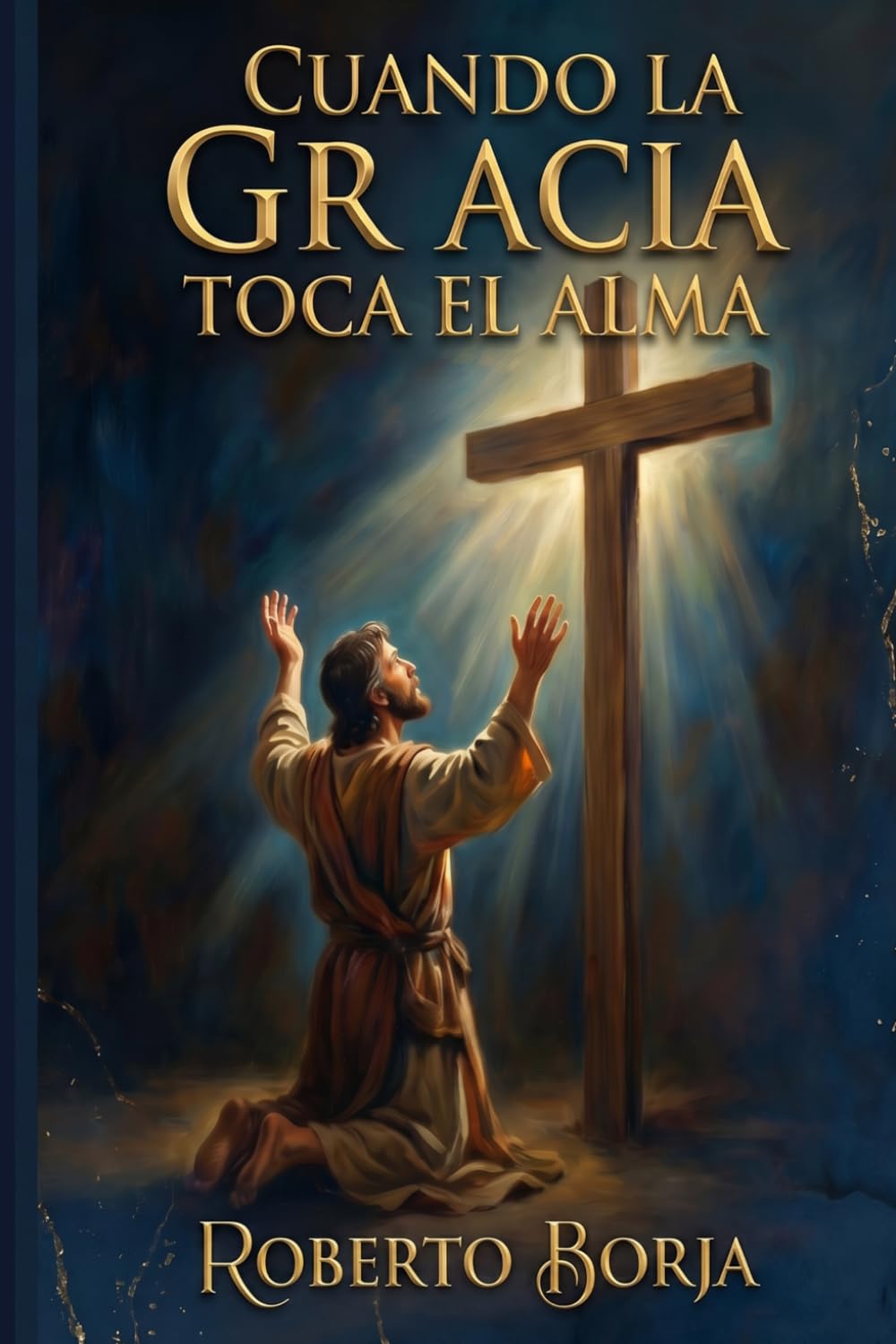 Cuando la gracia toca el alma: Cuando la gracia toca el alma