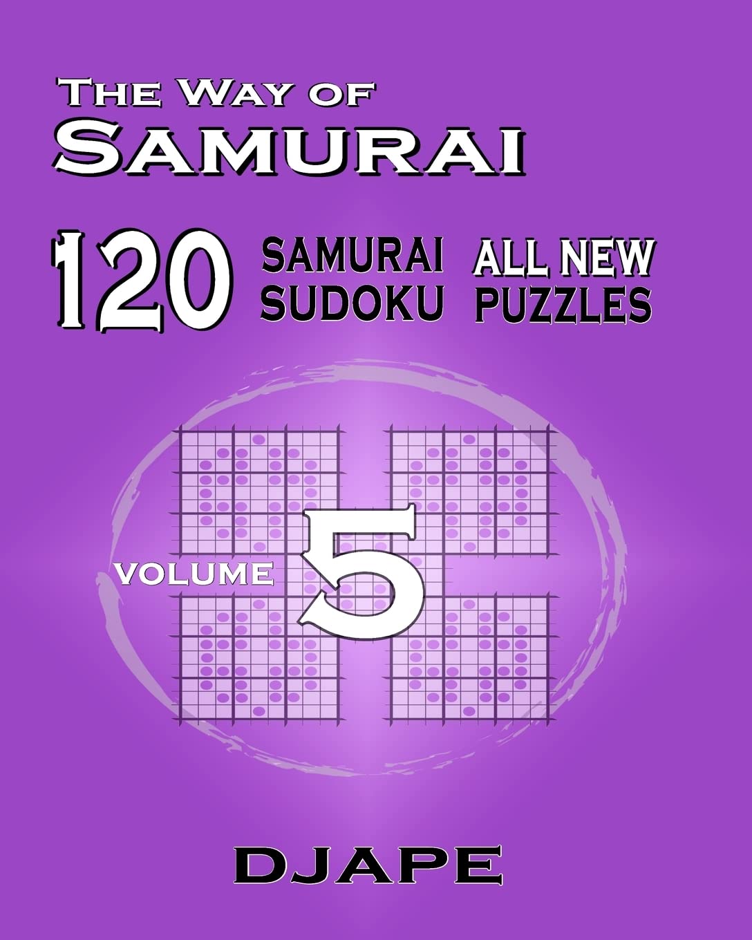 The Way Of Samurai: Volume 5 (The Way of Samurai Sudoku: The Complete Gattai-5 Series)