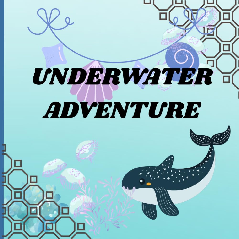 UNDERWATER ADVENTURE: A coloring Book for Kids