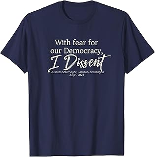 With Fear for Our Democracy I Dissent SCOTUS, Immunity Case T-Shirt