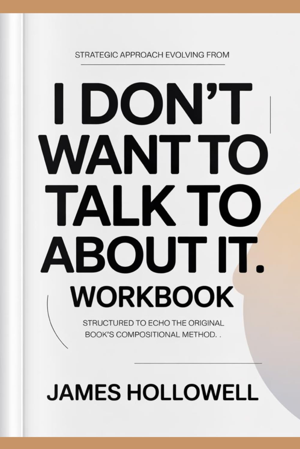 Strategic approach evolving from I Don't Want to Talk to About It: Structured to echo the original book’s compositional method