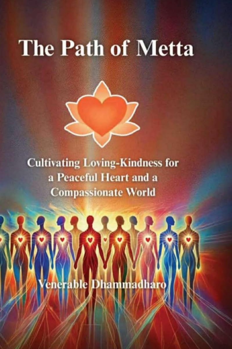 The Path of Metta: Cultivating Loving-Kindness for a Peaceful Heart and a Compassionate World: Cultivating Loving-Kindness for a Peaceful Heart and a ... Living, and Awakening the Heart in Daily Life