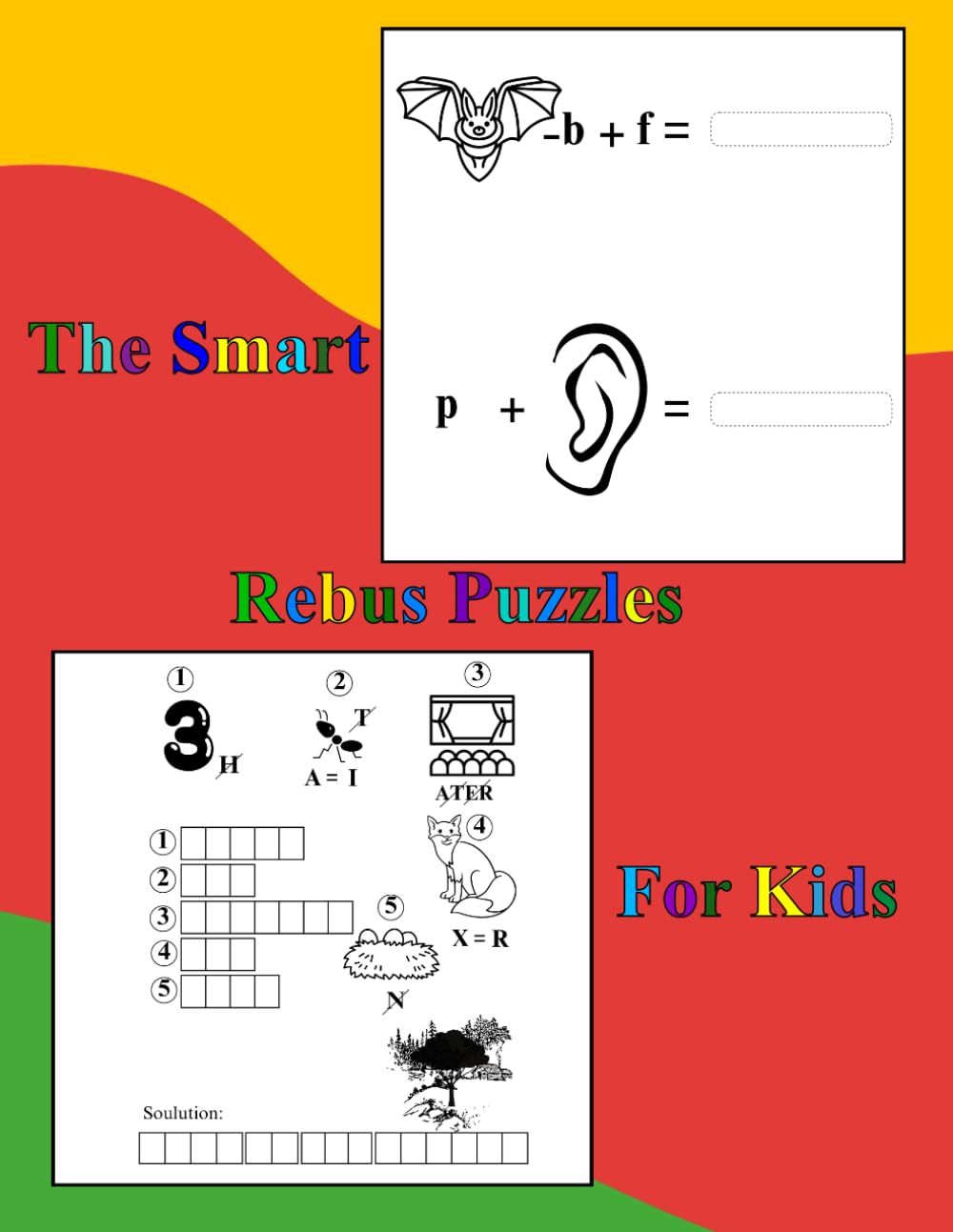 The Smart Rebus Puzzles For Kids: Brain Teasers Word Picture Puzzles, Problem-Solving Picture Activities Book to Challenge Your Children