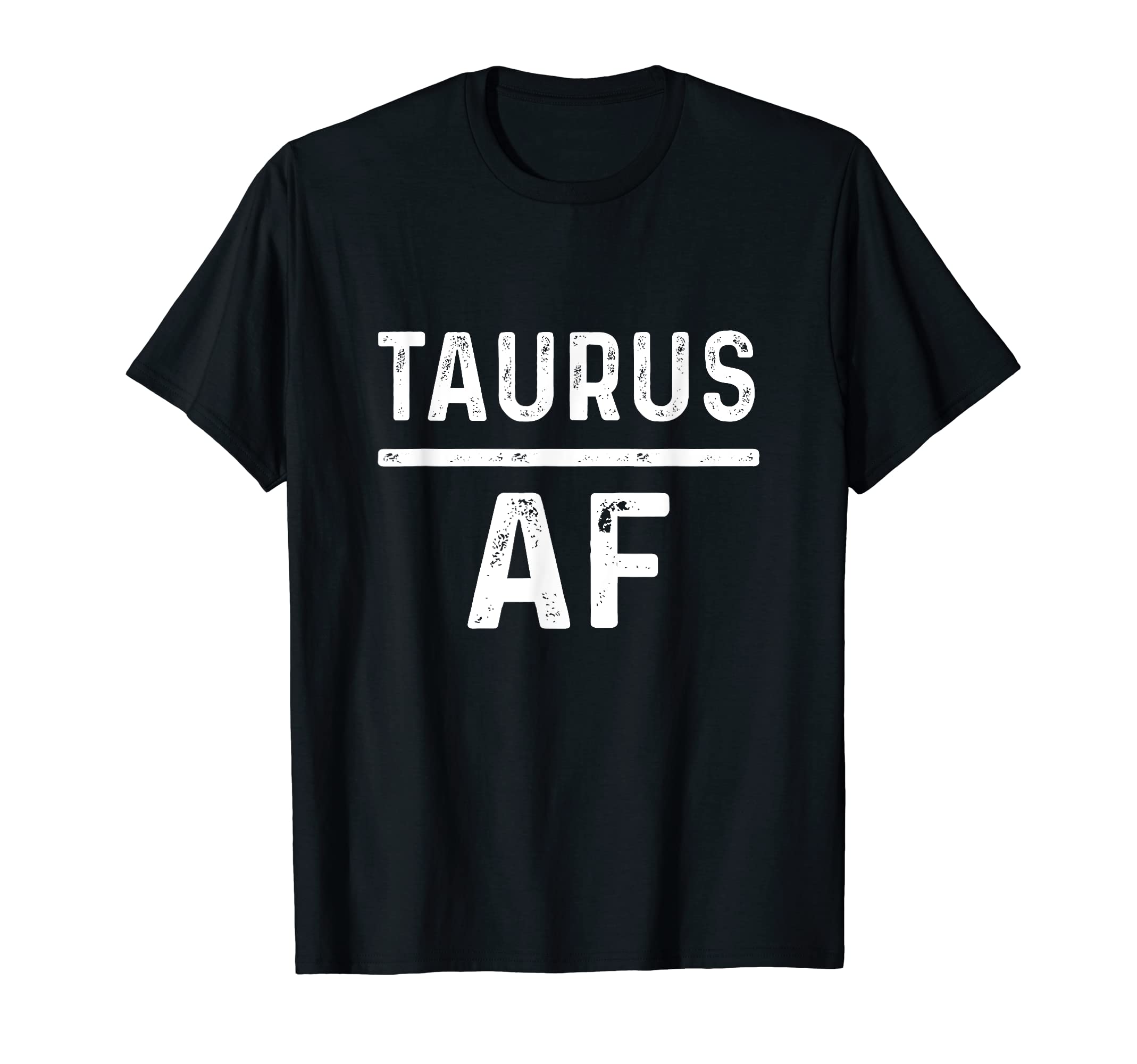 Taurus Gifts Astrology Zodiac Sign ShirtsTaurus AF April May Birthday Zodiac Sign Taurus T-Shirt