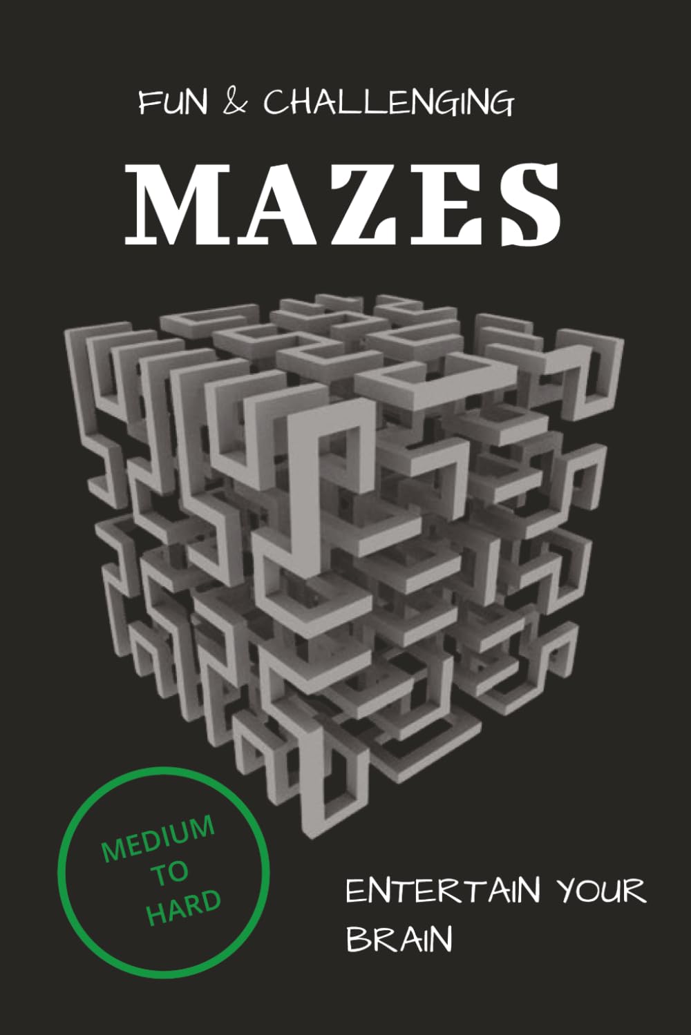 Fun & Challenging Maze Puzzle Book: Fun & Challenging Maze Maze Puzzle Book | Maze Puzzle Book | 6x9 inches |100+pages,50+ Puzzles | Escape the Ordinary with This Expertly Crafted Maze Book