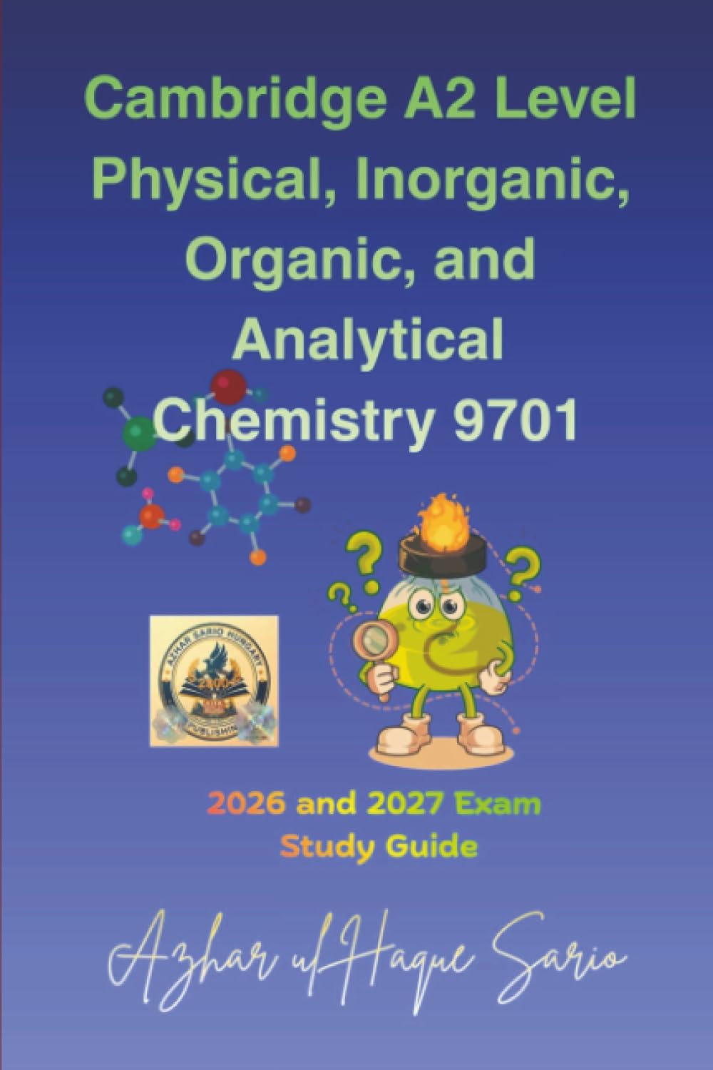 Cambridge A2 Level Physical, Inorganic, Organic, and Analytical Chemistry 9701: 2026 and 2027 Exam Study Guide (Cambridge A Level Courses)