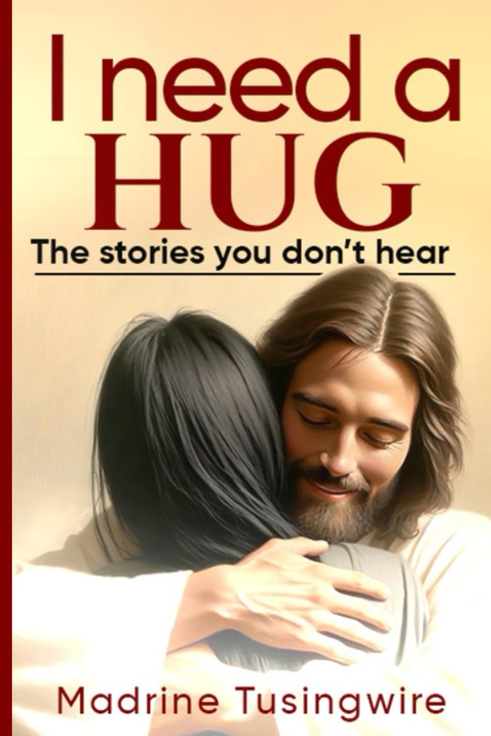 I Need a Hug: The stories you don't hear
