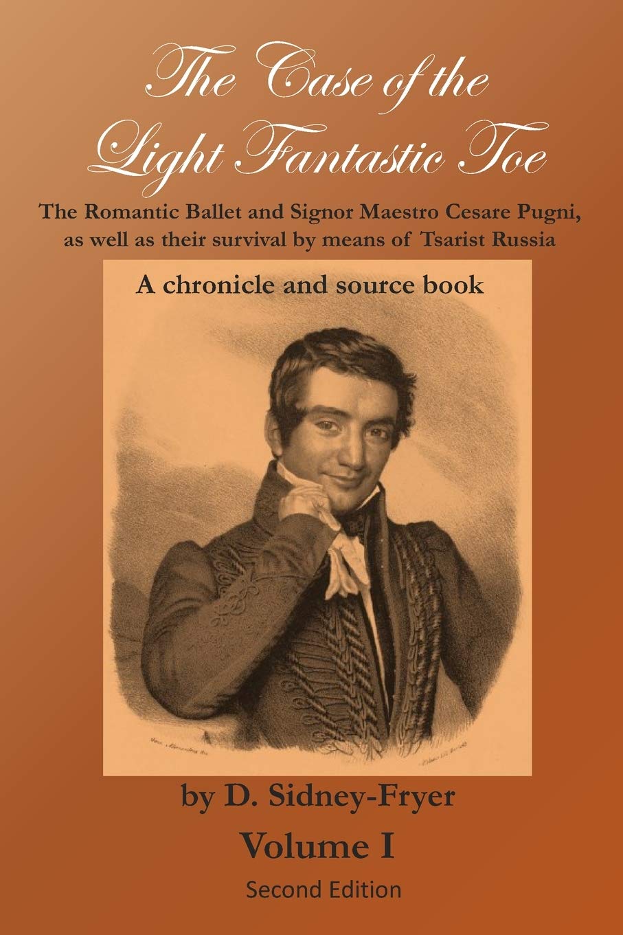 The Case of the Light Fantastic Toe, Vol. I: The Romantic Ballet and Signor Maestro Cesare Pugni, as well as their survival by means of Tsarist Russia