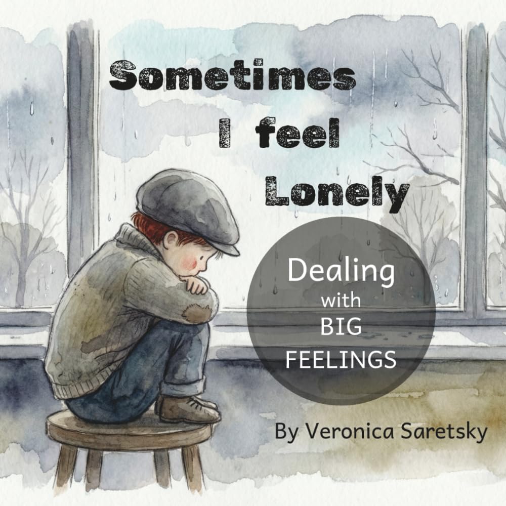Sometimes I Feel Lonely: Dealing with Big Feelings