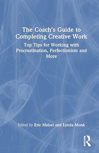 The Coach's Guide to Completing Creative Work: Top Tips for Working with Procrastination, Perfectionism and More