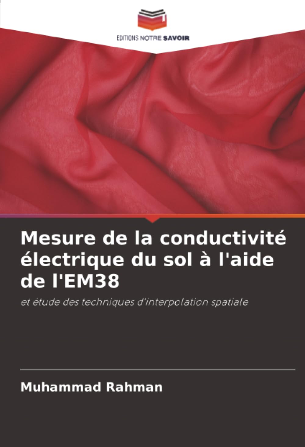 Mesure de la conductivité électrique du sol à l'aide de l'EM38: et étude des techniques d'interpolation spatiale