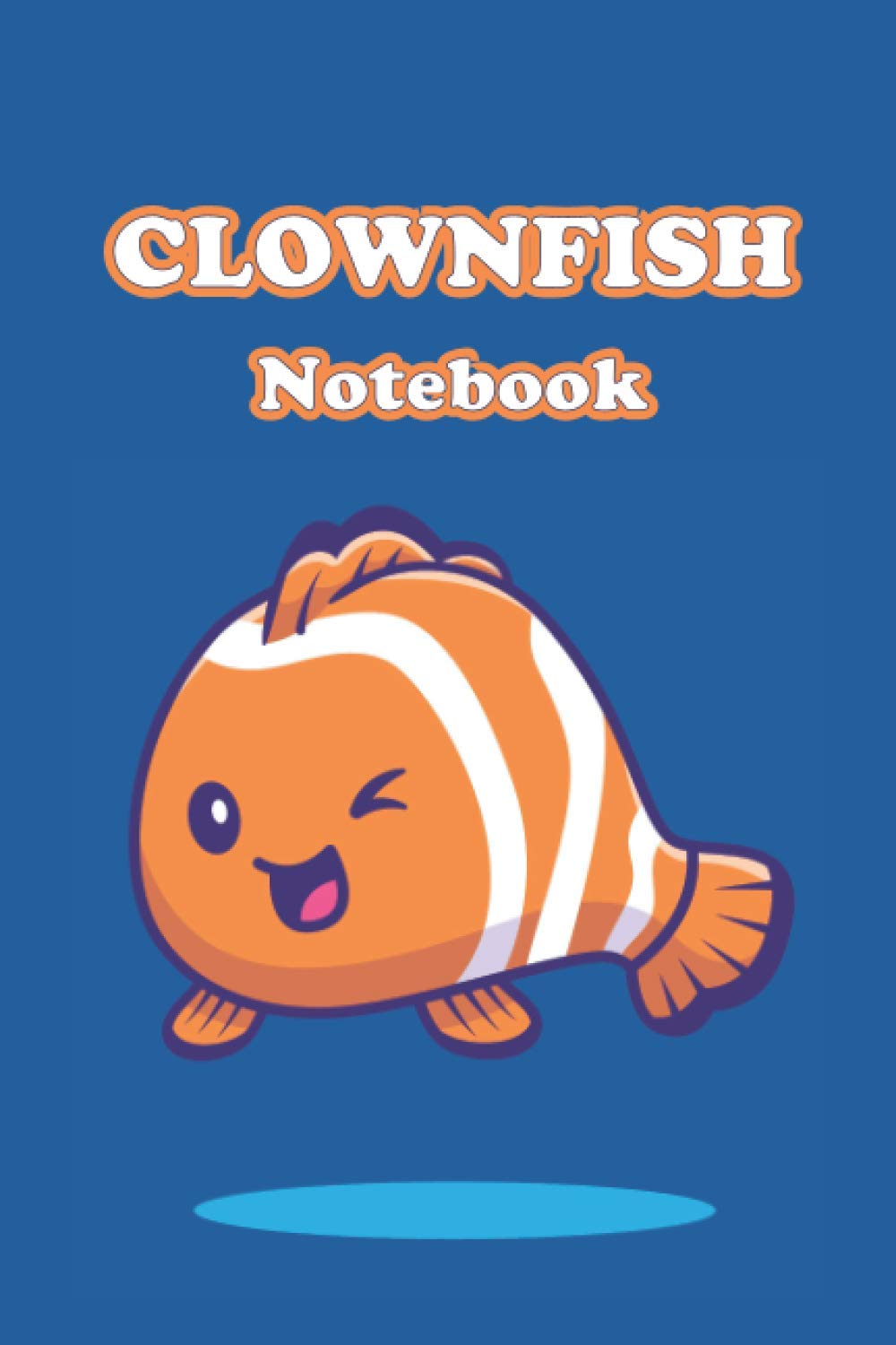 Clownfish Notebook: Blank Lined Journal and Gift For Clownfish Lover's