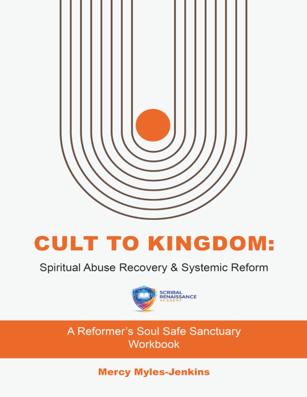Cult to Kingdom (Workbook): Spiritual Abuse Recovery and Systemic Reform