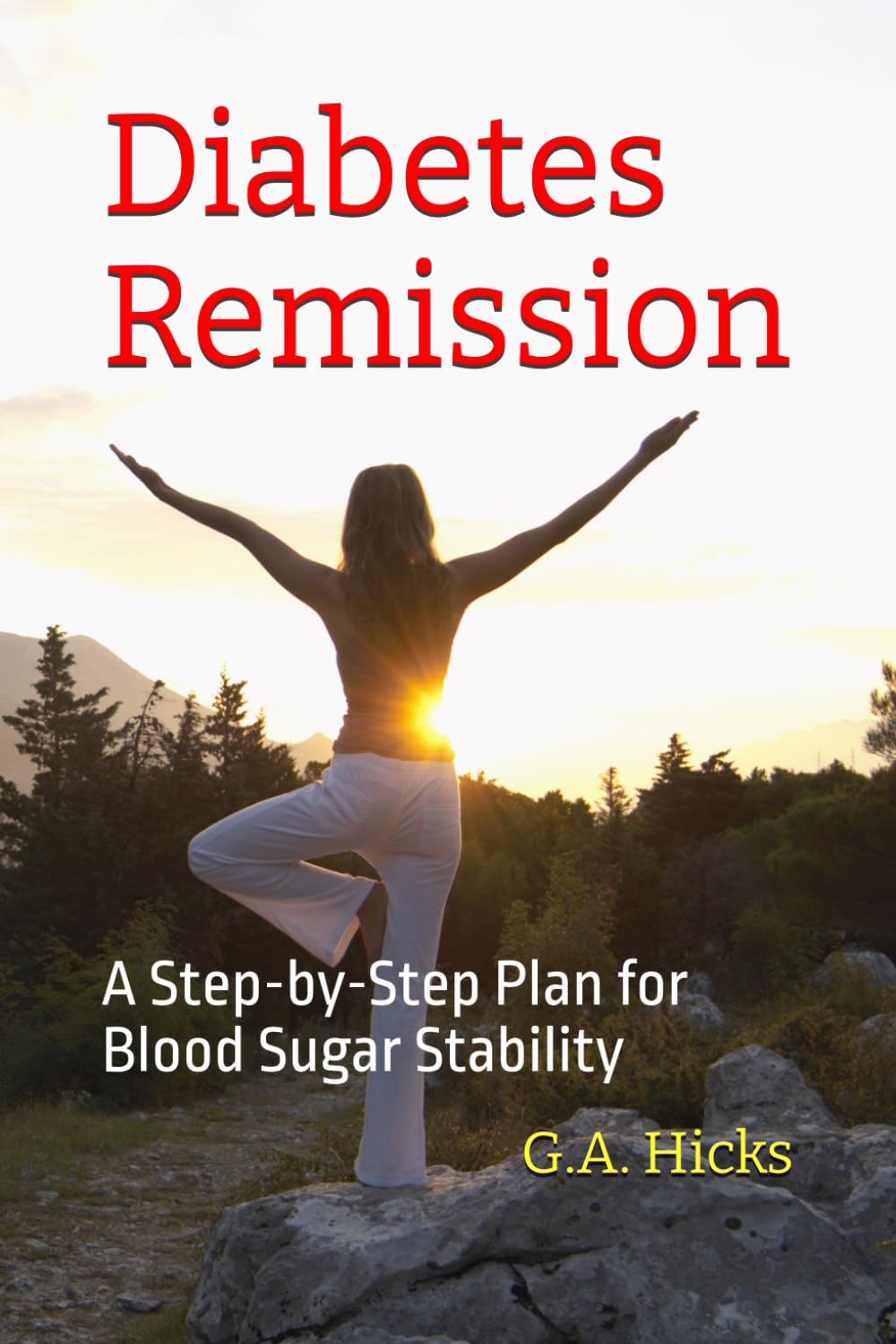 Diabetes Remission: A Step-by-Step Plan for Blood Sugar Stability