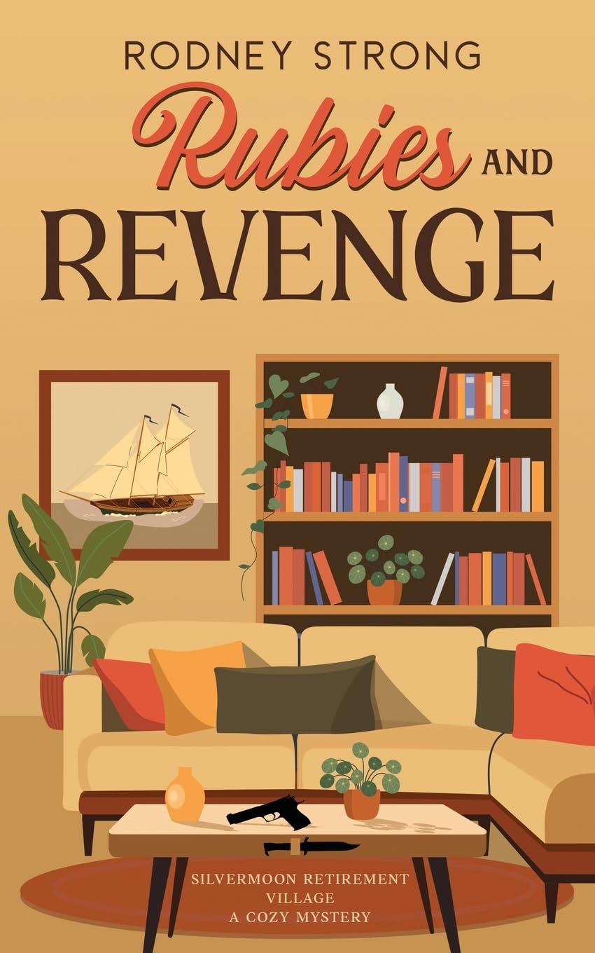 Rubies and Revenge: 6 (Silvermoon Retirement Village Cozy Mystery)