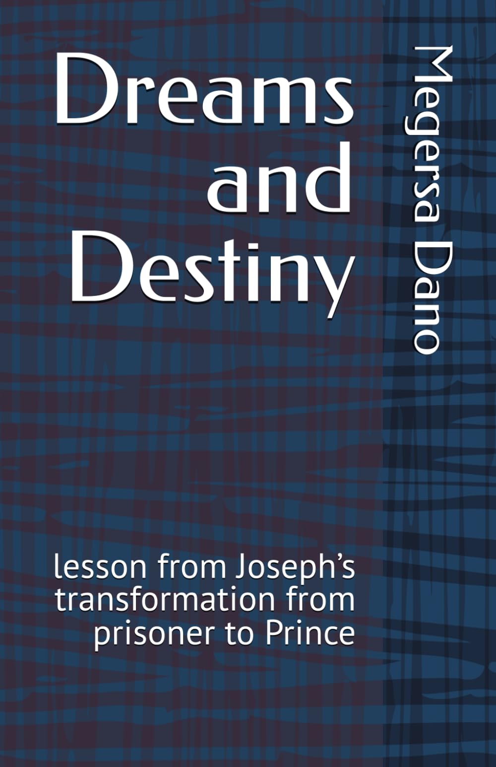 Dreams and Destiny: lesson from Joseph’s transformation from prisoner to Prince