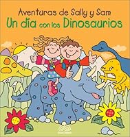 Un día con los dinosaurios: A Day with the Dinosaurs, Spanish-Language Edition 9707180129 Book Cover