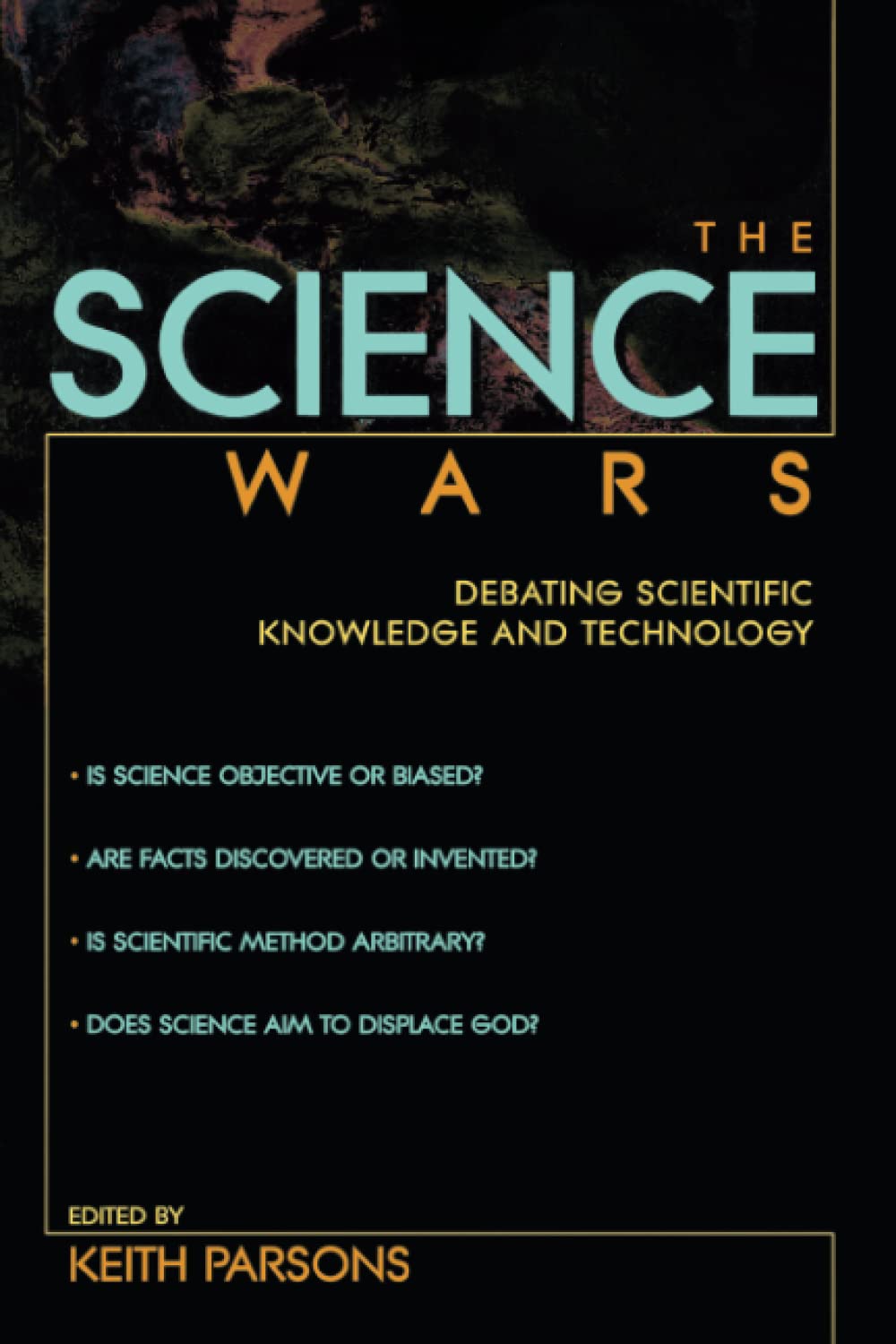 Science Wars: Debating Scientific Knowledge and Technology (Contemporary Issues)