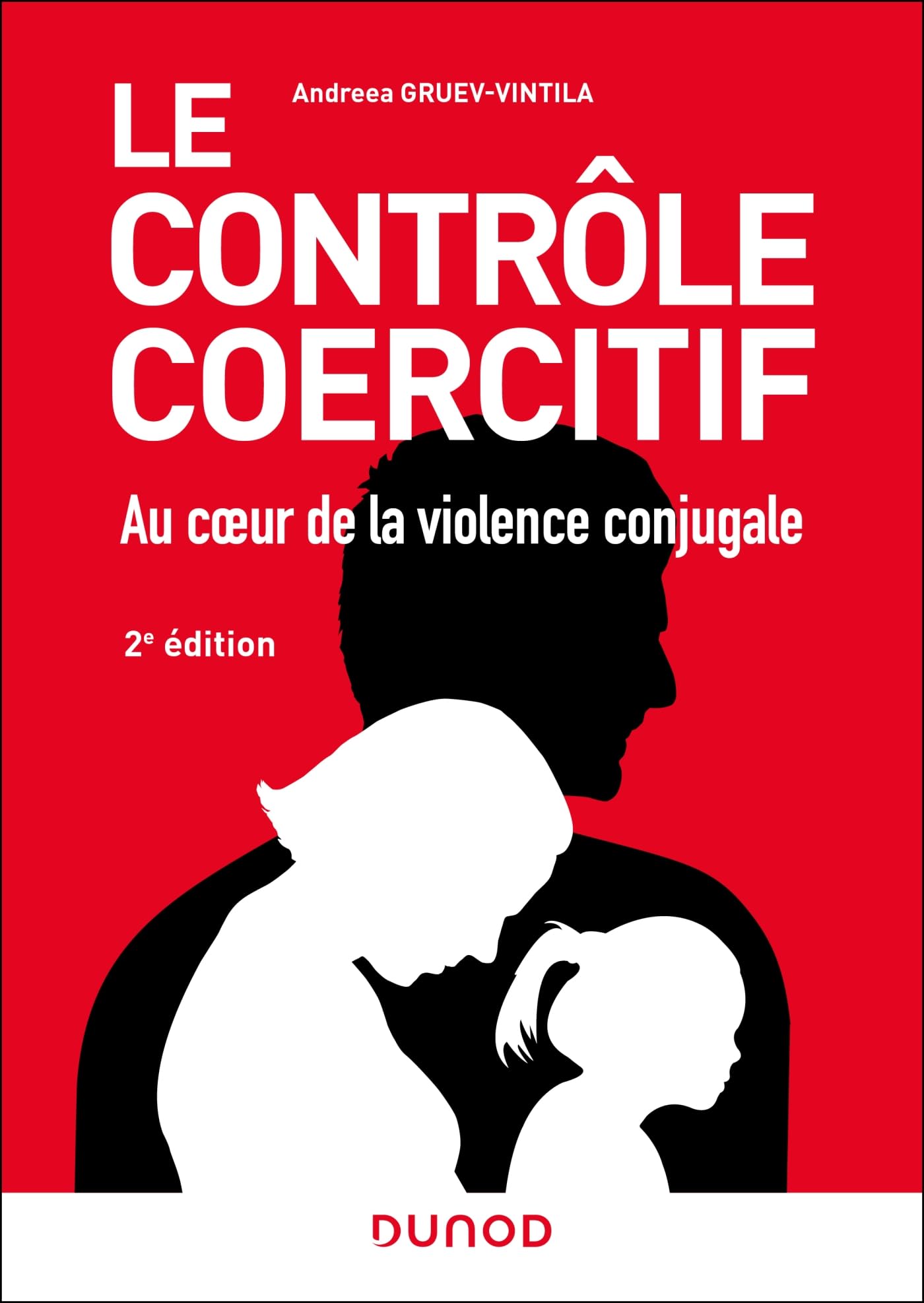 Le contrôle coercitif : au coeur de la violence conjugale - 2e éd