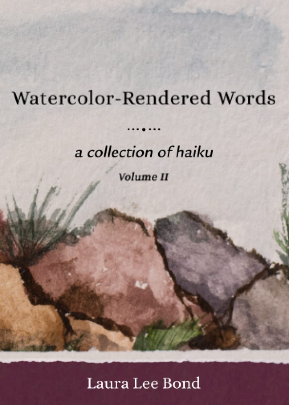 Watercolor-Rendered Words: A Collection of Haiku