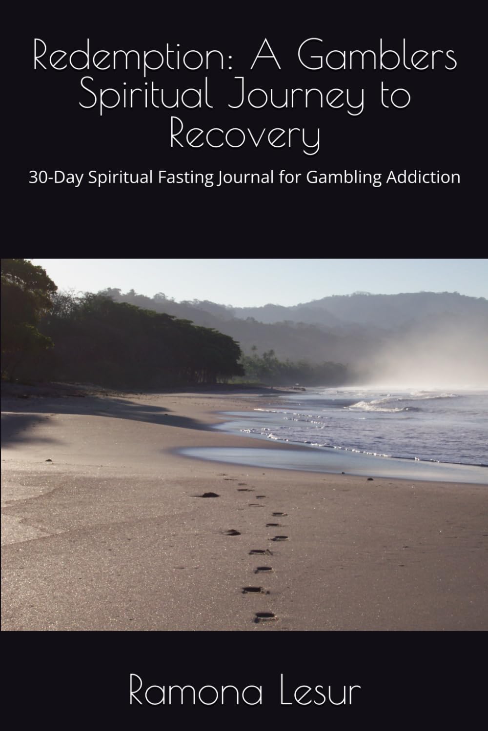 Redemption a Gamblers Spiritual Journey to Recovery: 30-Day Spiritual Fasting Journal for Gambling Addiction