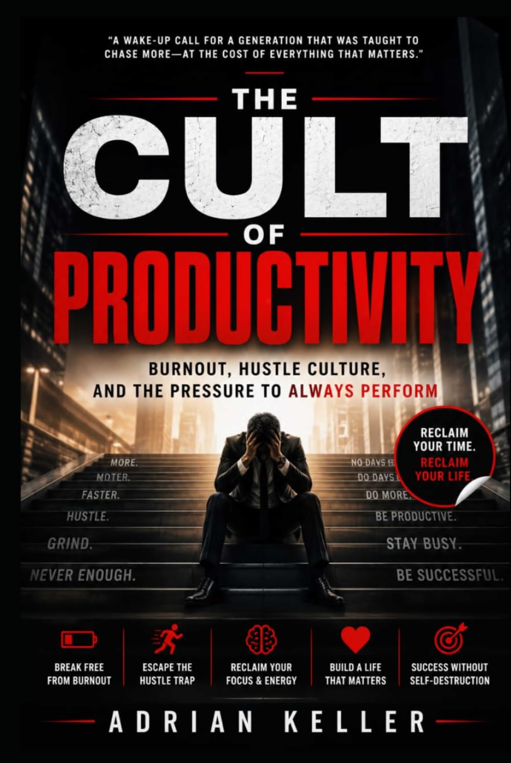 THE CULT OF PRODUCTIVITY: Burnout, Hustle Culture, and the Pressure to Always Perform