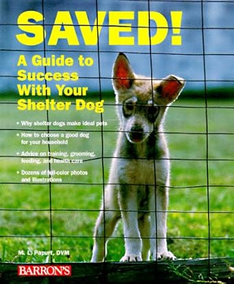 Saved: A Guide to Success With Your Shelter Dog