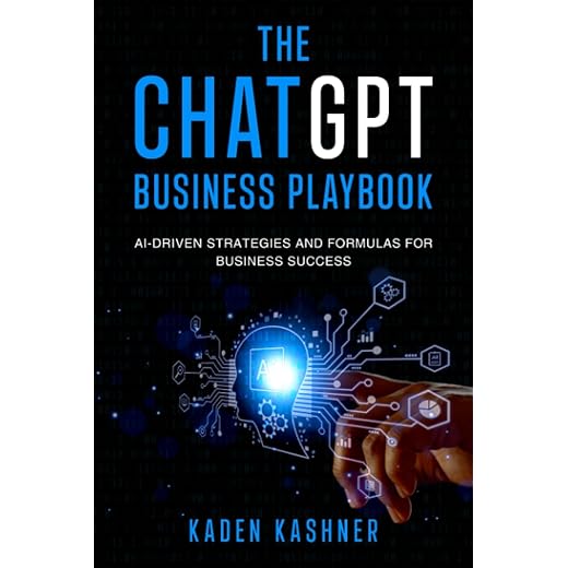 The ChatGPT Business Playbook: AI-Driven Strategies and Formulas for Business Success