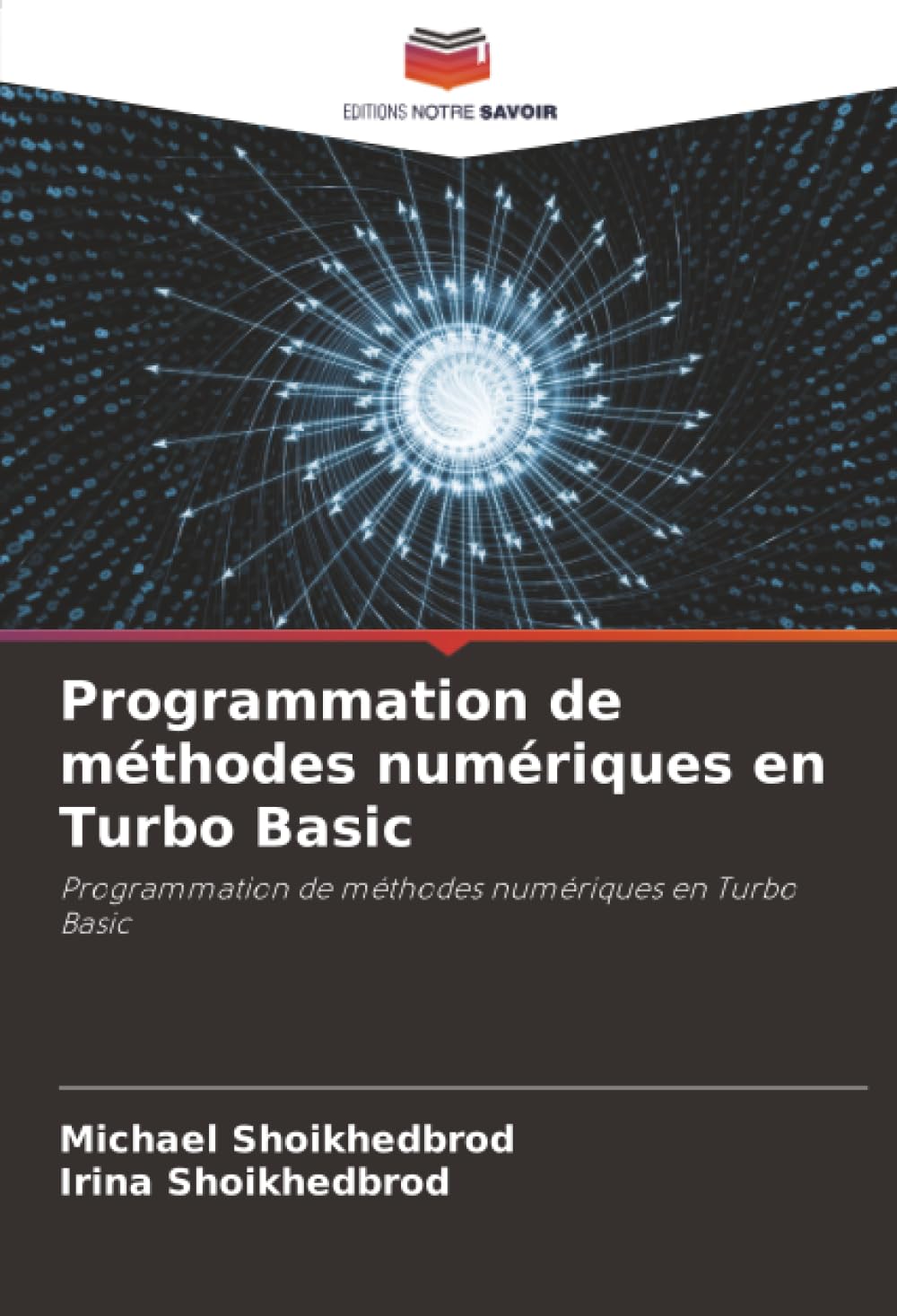Programmation de méthodes numériques en Turbo Basic: Programmation de méthodes numériques en Turbo Basic