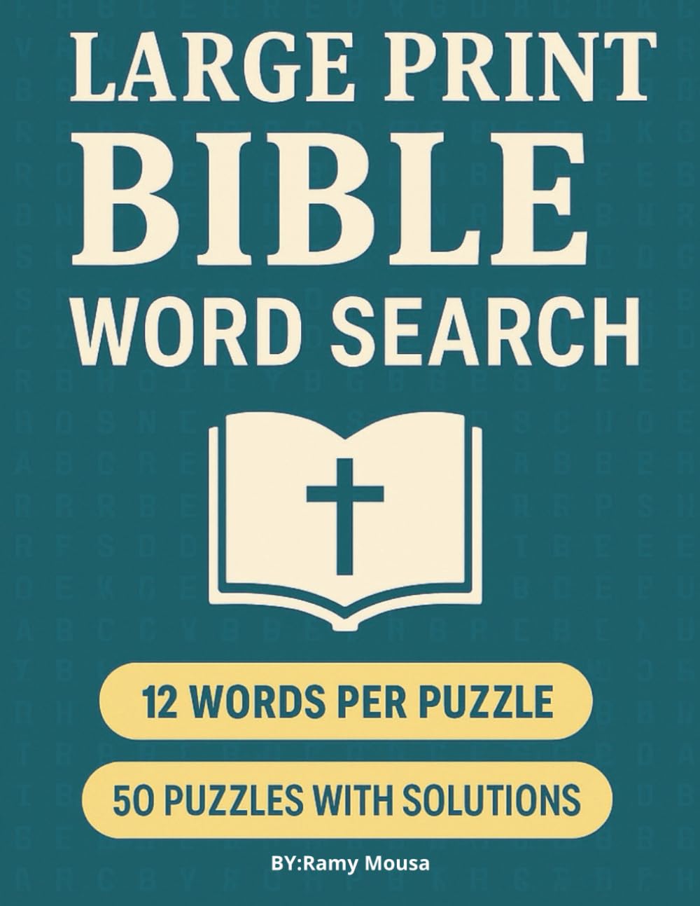 Large Print Bible Word Search: 12 Words Per Puzzle - 50 Puzzles With Solutions