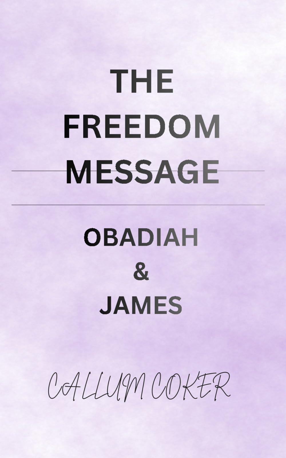 THE FREEDOM MESSAGE: OBADIAH & JAMES