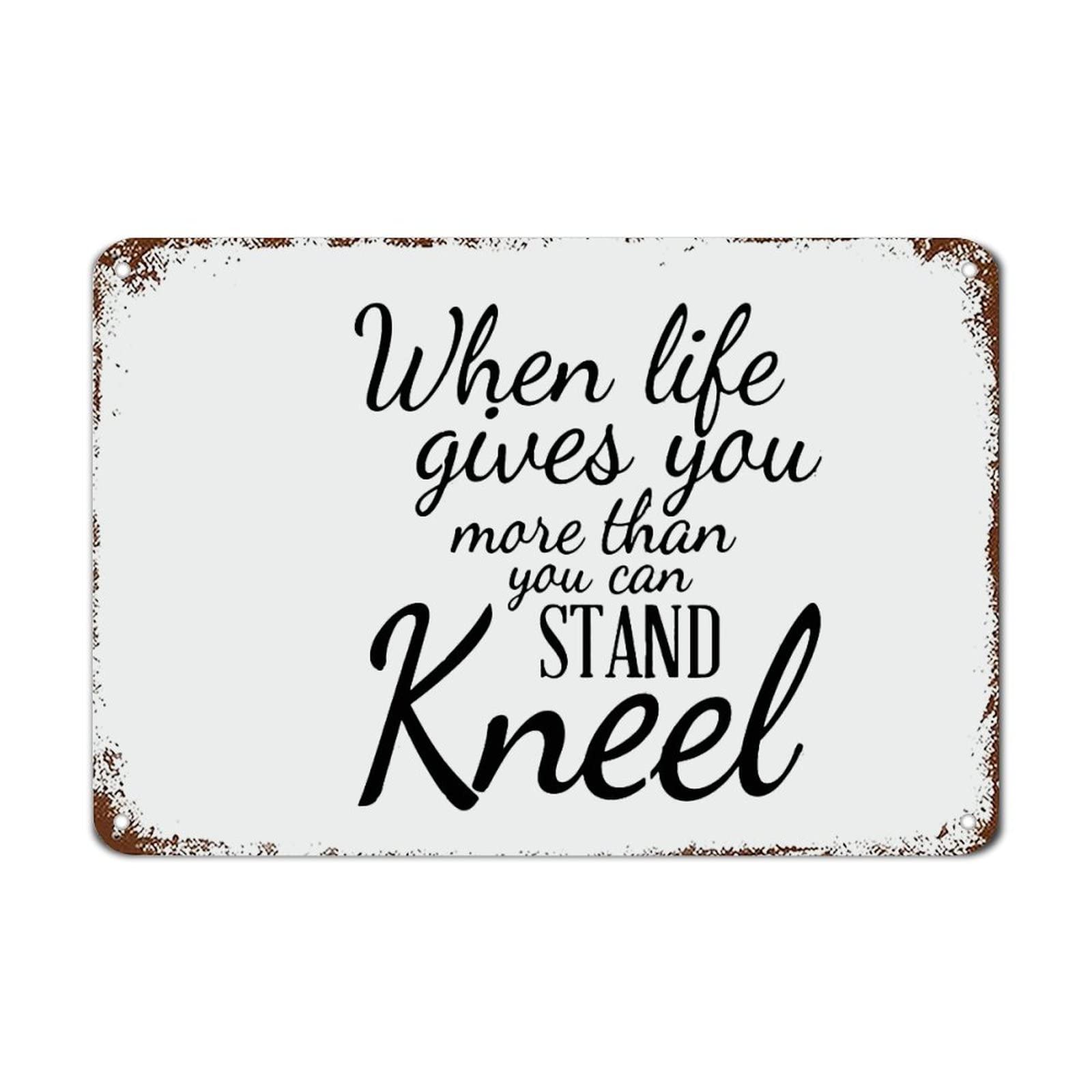 Yepyayqvk Tin Sign 338 When Life Gets Too Hard To Stand Kneel Dandelion Wisps Signs With Funny Quotes Motivational Wall Art Rustic Decorations 6X8 Inch