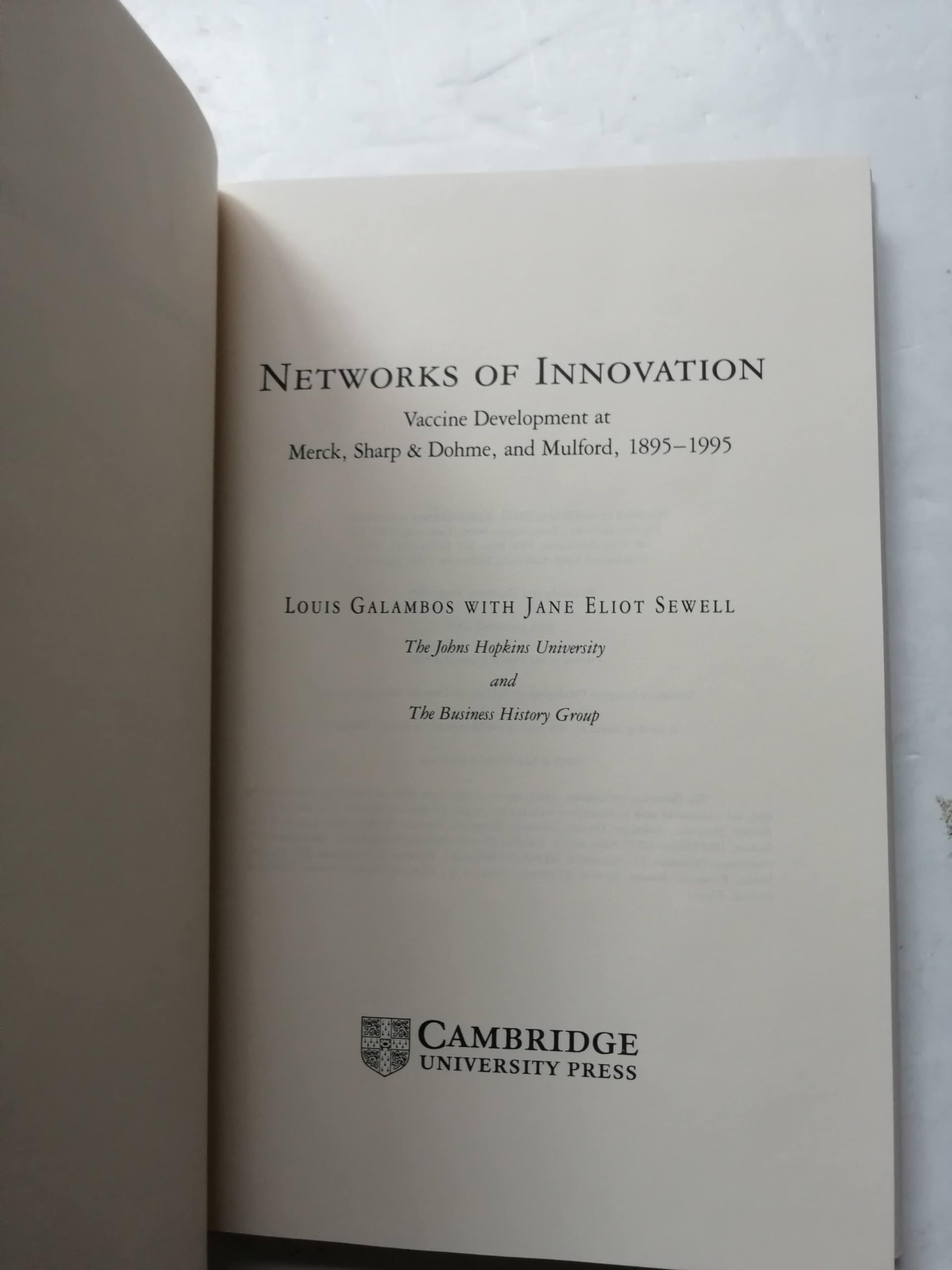 Networks of Innovation: Vaccine Development at Merck, Sharp and Dohme, and Mulford, 1895-1995