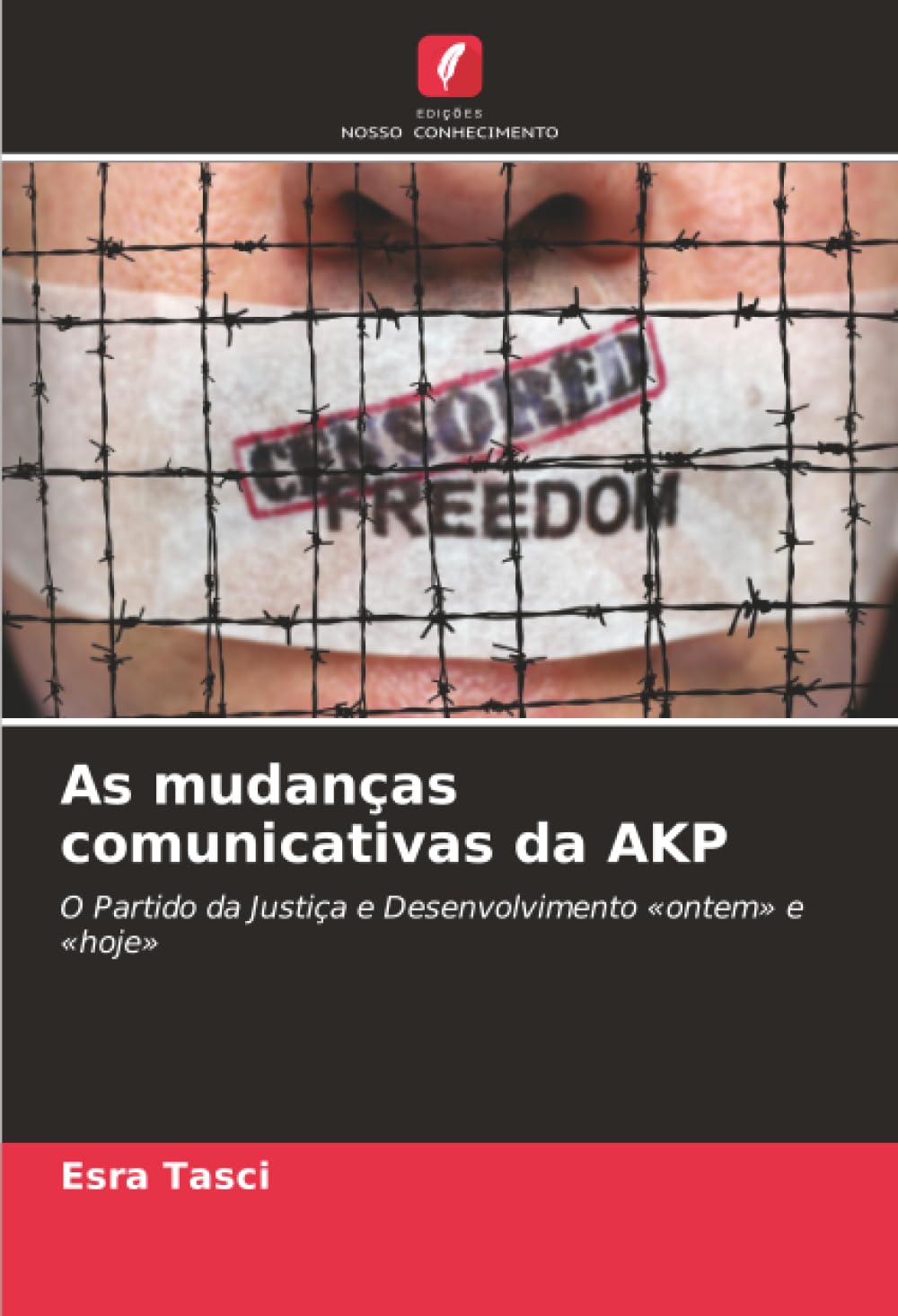 As mudanças comunicativas da AKP: O Partido da Justiça e Desenvolvimento «ontem» e «hoje»