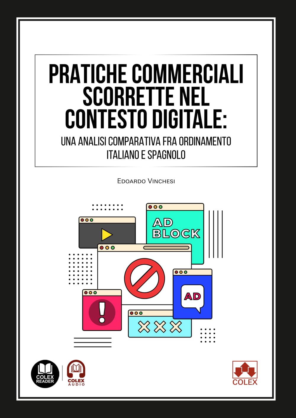 Pratiche commerciali scorrette nel contesto digitale: una analisi comparativa fra ordinamento italiano e spagnolo (monografico)