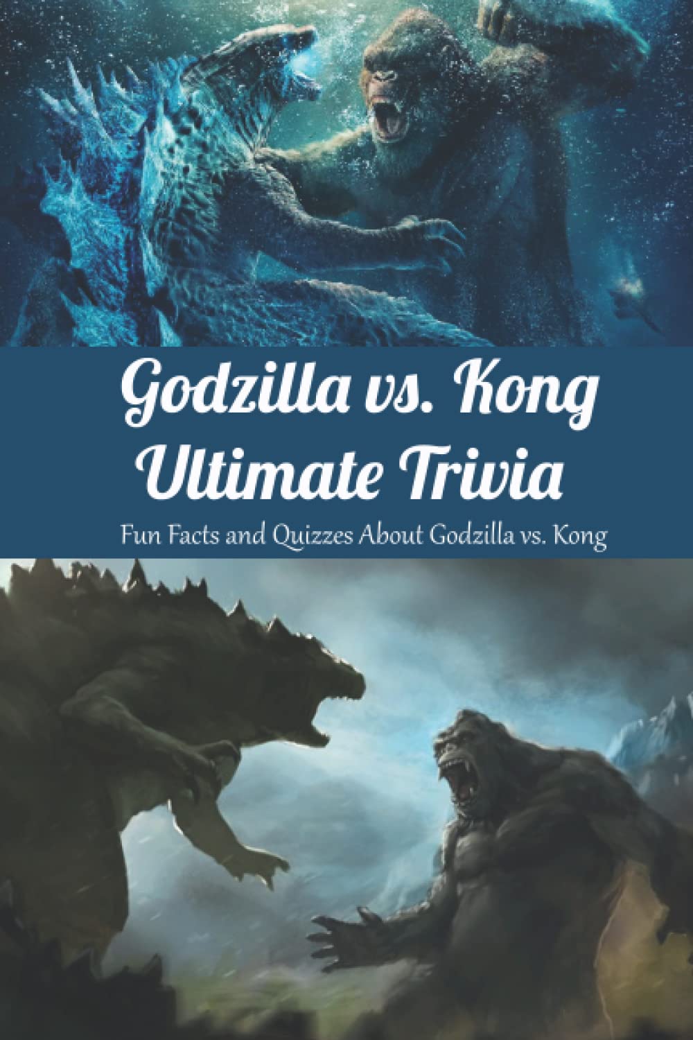 Buy Godzilla vs. Kong Ultimate Trivia Fun Facts and Quizzes About