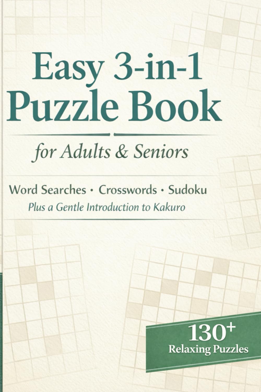 Easy 3-in-1 Puzzle Book for Adults & Seniors: Word Search, Crosswords & Easy Sudoku for Relaxation, Focus & Brain Health (Ultimate Sudoku Series)
