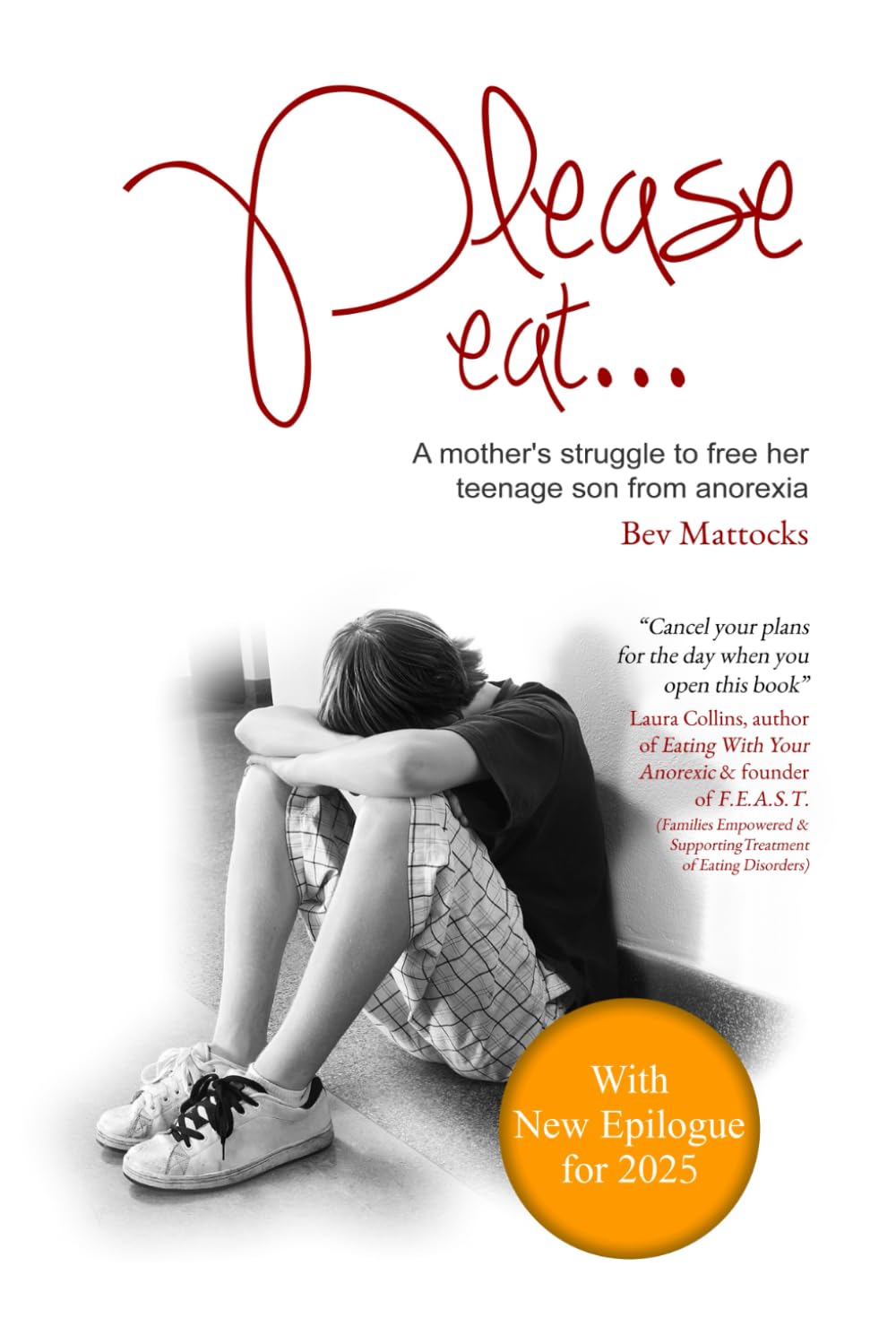 Please eat...: A mother's struggle to free her teenage son from anorexia