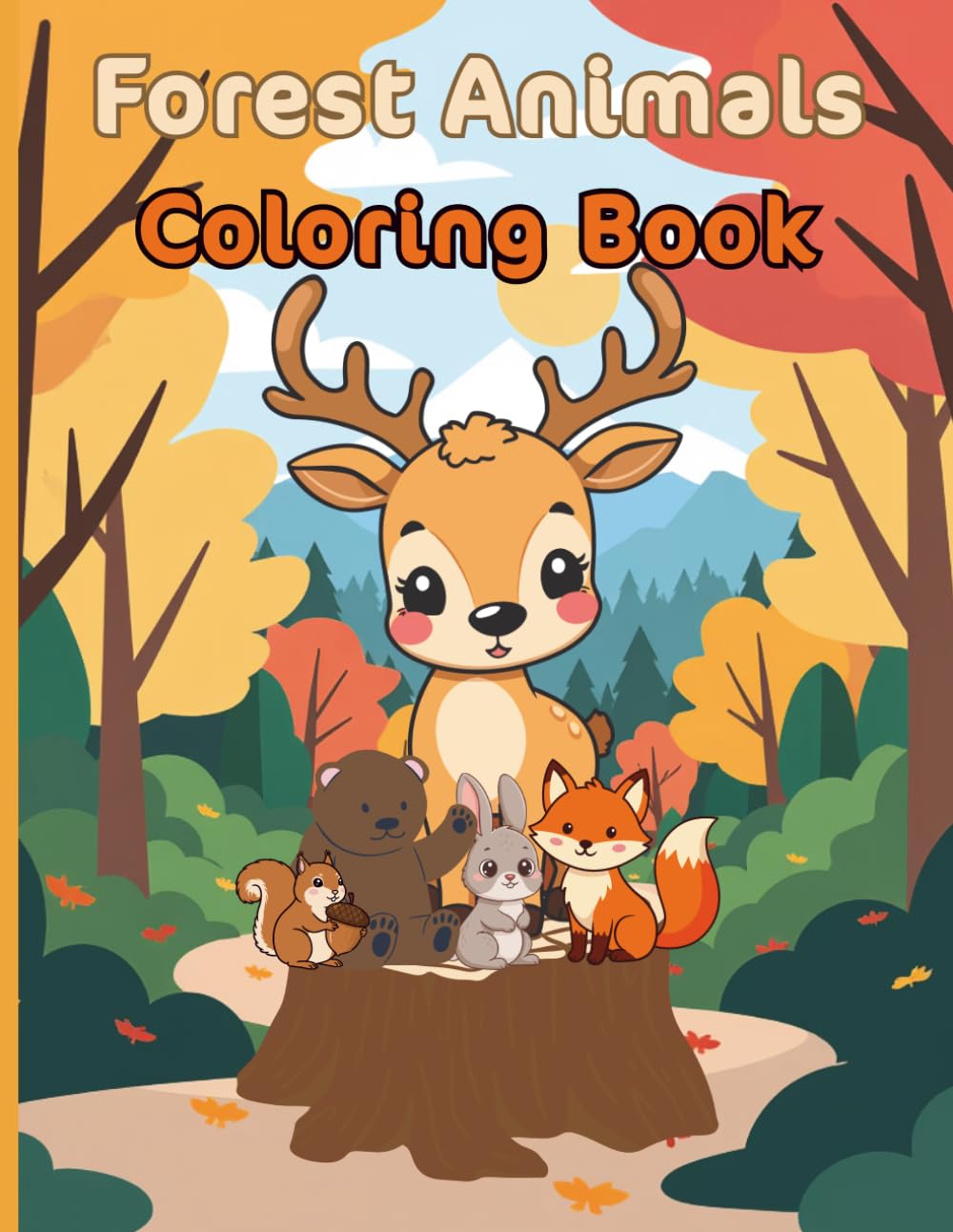 Forest Animal Coloring Book for Kids Ages 3-8 Cute and Easy Woodland Animals Coloring Pages for Toddlers and Young Children: Cute and Easy Woodland ... Toddlers, Preschoolers, and Young Children