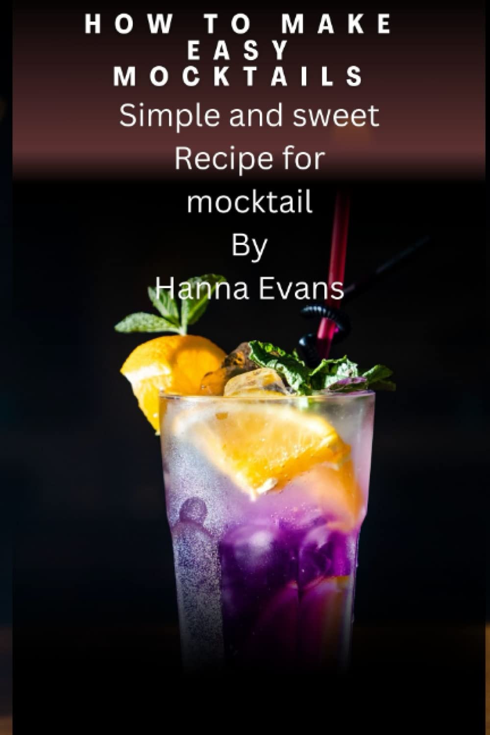 How to make easy mocktails: Simple and sweet Recipe for mocktail