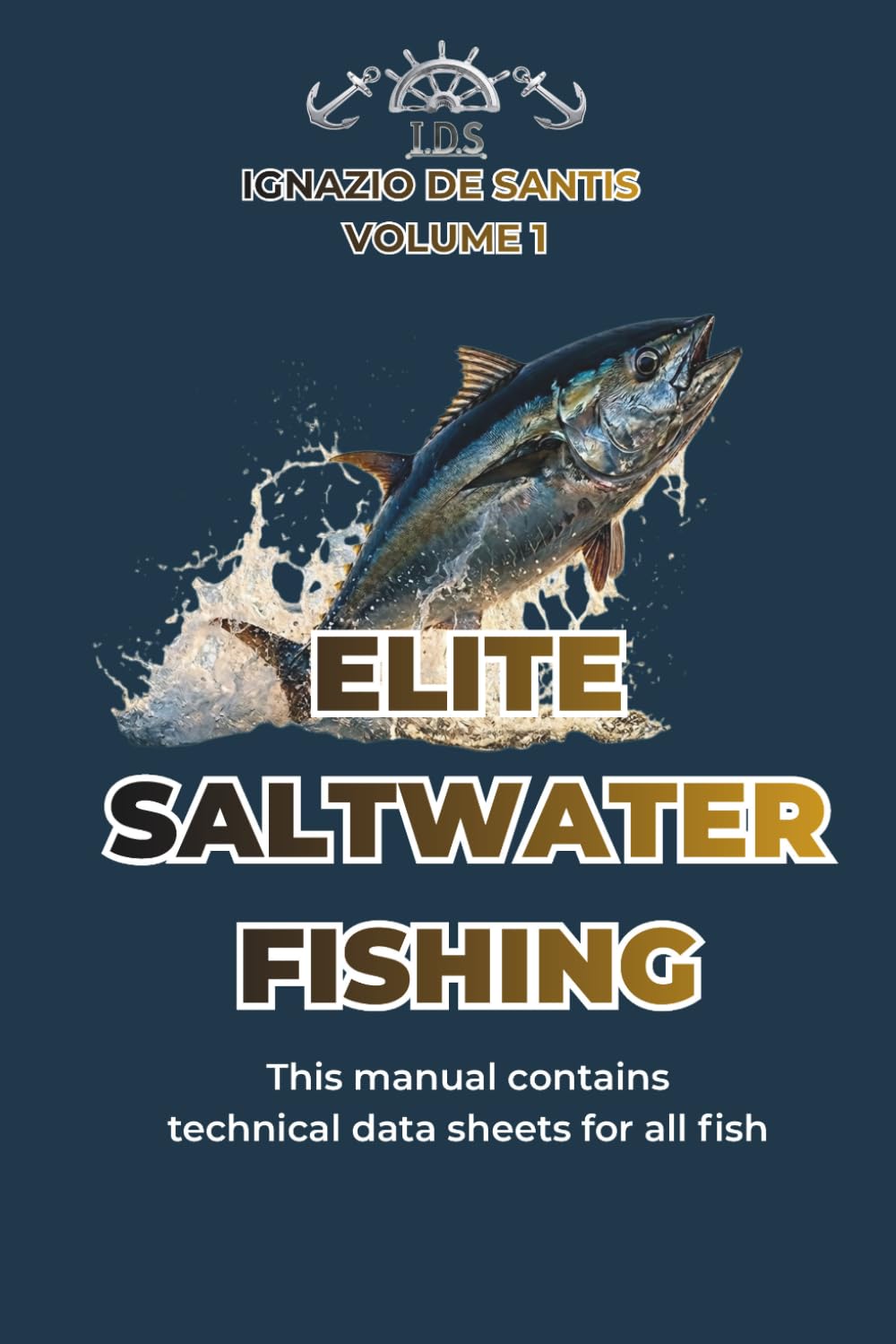 ELITE SALTWATER FISHING: The Complete Technical Guide & Data Sheets for Every Species (I.D.S. Technical Fishing Library)      Paperback – March 2, 2026