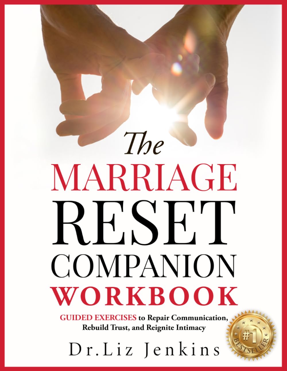 The Marriage Reset Companion Workbook: Guided Exercises to Repair Communication, Rebuild Trust, and Reignite Intimacy (The Relationship Reset Series)
