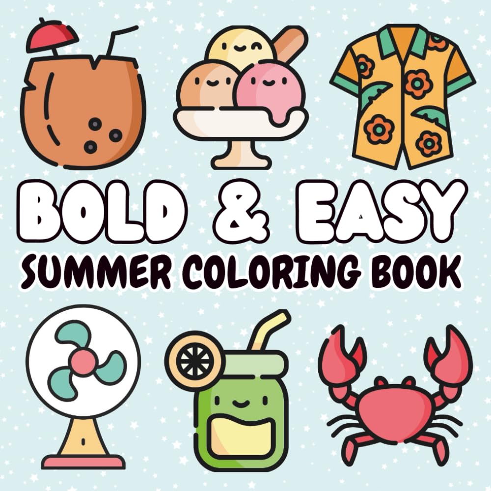 Bold and Easy Summer Coloring Book: 55 Fun & cutie,kawaii, Relaxing & Stress Relief Coloring Pages for Kids, Adults and Teens