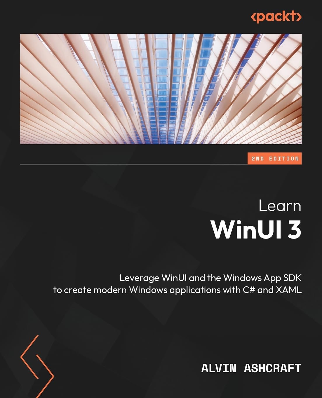 Learn WinUI 3: Leverage WinUI and the Windows App SDK to create modern Windows applications with C# and XAML