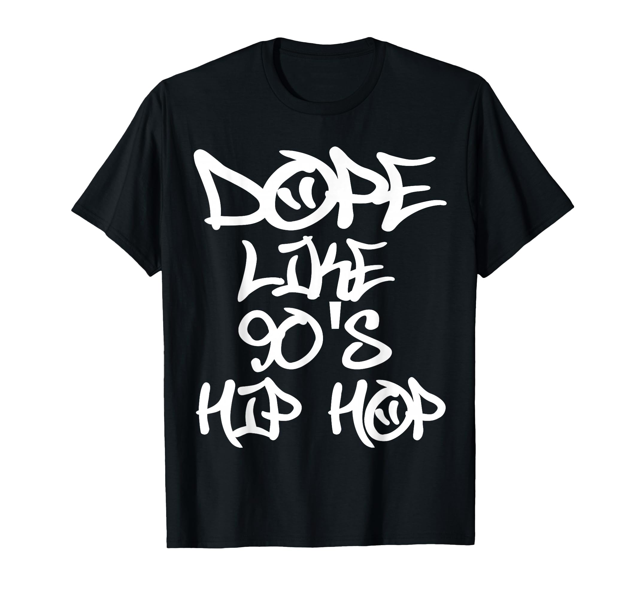 I Love 90's Hip Hop Shirts Dope Like 90's Hip Hop T Shirt T-Shirt