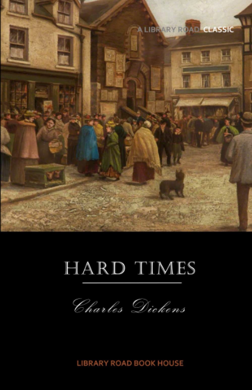 Hard Times: Complete & Unabridged