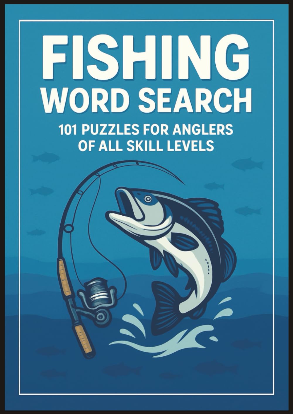 Fishing Word Search Puzzle Book: 101 Challenging Puzzles for Anglers | Perfect Gift for Fishing Enthusiasts of All Ages