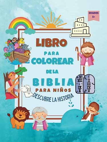 Libro para colorear de la Biblia para niños Descubre la historia Edades 5+ Colorea los 50 diseños más queridos de las Historias Bíblicas del ...