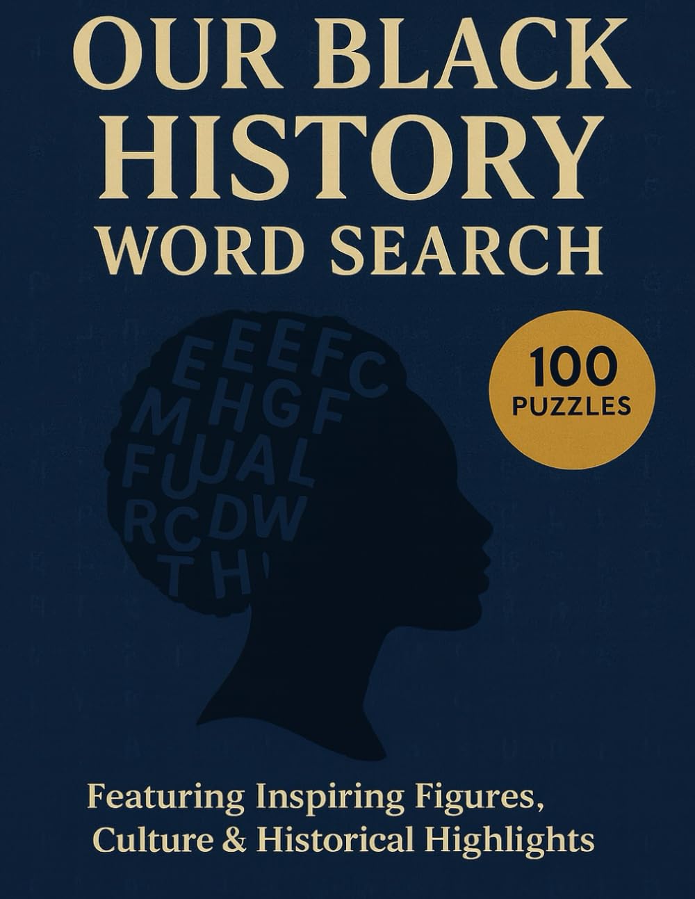 Our Black History Word Search: A Powerful & Inspiring Puzzle Book Celebrating African American Culture, Inspiring Figures, and Unbreakable Pride
